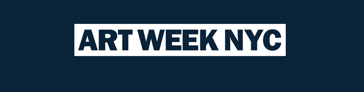 Art Week NYC: 80+ Galleries. Four Neighborhoods. One Citywide Celebration.